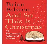 Brian Bilston And So This is Christmas : 51 Seasonally Adjusted Poems Hardback Book Brian Bilston Multicolor