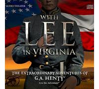 Brian Blessed, Sean Astin, Kirk Cameron, Chris Anthony, Kelsey Landsdowne, Jim Weiss - With Lee in Virginia: The Extraordinary Adventures of G.A. Henty
