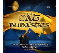 Brian Blessed - The Cat Of Bubastes the Extraordinary Adventures of G.A. Henty