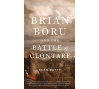 Brian Boru and the Battle of Clontarf