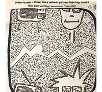 Brian Brain - Time Flies When You're Having Toast (Die Zeit Verfliegt, Wenn Man Toast Ißt) [Vinyl LP]