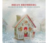 BRIAN BROMBERG: CELEBRATE ME HOME: THE HOLIDAY SESSIONS - CD BRAND NEW