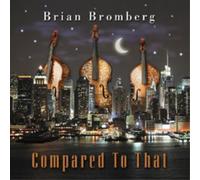 Brian Bromberg Compared to That (CD) Album (US IMPORT)