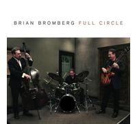 Brian Bromberg : Full Circle CD (2016) NEW FREE Shipping, Save £s