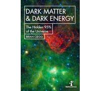 Brian Clegg - Dark Matter and Dark Energy The Hidden 95 of the Univ - D245z