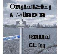 Brian Clegg Organizing a Murder: 12 mystery party games Paperback Book Brian Clegg Multicolor