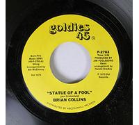 Brian Collins 45 RPM Statue of a Fool / How Can I Tell Her (About You)