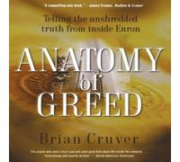 Brian Cruver Anatomy of Greed: Telling the Unshredded Truth from Inside Enron Brian Cruver Multicolor