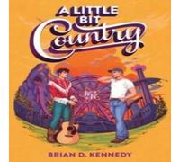 Brian D. Kennedy A Little Bit Country Book Brian D. Kennedy Multicolor