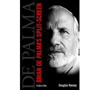 Brian De Palma's Split-Screen: A Life in Film (University Press of Mississipp)