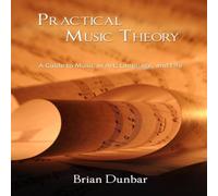 Brian Dunbar Practical Music Theory: A Guide to Music as Art, Language, and Brian Dunbar Multicolor