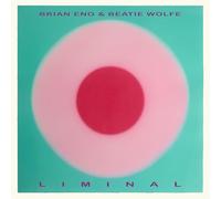 Brian Eno & Beatie Wolfe - Liminal