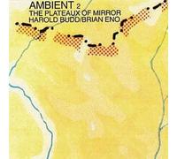 Brian Eno - The Plateaux of Mirror: Ambient 2