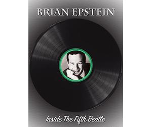 Brian Epstein: Inside the Fifth Beatle