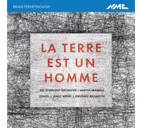 Olivia Robinson; Bbc Symphony Orchestra; Martyn Brabbins - Ferneyhough: La Terre Est Un Homme