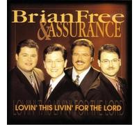 Brian Free & Assurance - Lovin' This Livin for the Lord