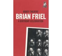 Brian Friel: A Birthday Celebration - Abbey Theatre programme, 2009