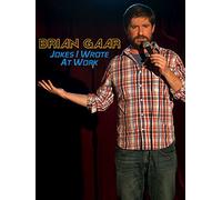 Brian Gaar: Jokes I Wrote At Work