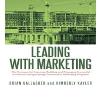 Brian Gallagher Leading with Marketing: The Resource for Creating, Building and Brian Gallagher Multicolor