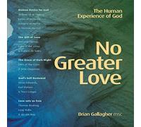 Brian Gallagher No Greater Love: The Human Experience of God Paperback Book Brian Gallagher Multicolor