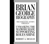 Brian George Biography: The Character Actor’s Chronicle Unmasking the Man Who Made Supporting Roles Shine