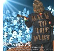 Brian Gladstone - Back to the Dirt