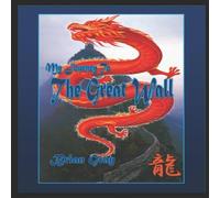 Brian Gray My Journey To The Great Wall Paperback Book Brian Gray Multicolor