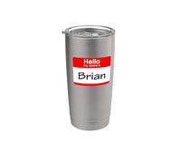 Brian, Hello My Name is Name Tag, Badge Stainless Steel Insulated Tumbler