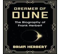 Brian Herbert Dreamer of Dune : The Biography of Frank Herbert Hardcover Book Brian Herbert Multicolor