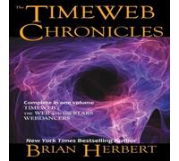 Brian Herbert The Timeweb Chronicles: Timeweb Trilogy Omnibus Paperback Book Brian Herbert Multicolor