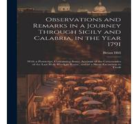 Brian Hill Observations & Remarks in a Journey Through Sicily & Calabria Brian Hill Multicolor
