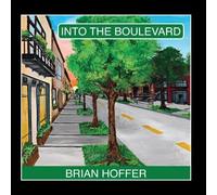 Brian Hoffer - Into the Boulevard