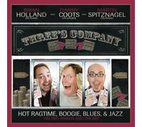 BRIAN HOLLAND/MARTIN SPITZNAGEL - Three's Company: Hot Ragtime Boogie Blues & Jazz