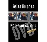 Brian Hughes - No Reservations [DVD]