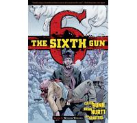 Brian Hurtt - The Sixth Gun Volume 5: Winter Wolves