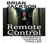 Brian Jackson Remote Control: A Romance Suspense Thriller Paperback Book Brian Jackson Multicolor