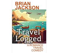 Brian Jackson Travel Logged: A Romance Travel Comedy Paperback Book Brian Jackson Multicolor