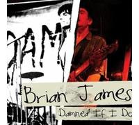 Brian James - Damned...... If I Do