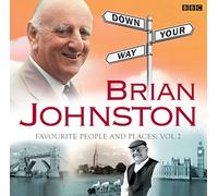 Brian Johnston Down Your Way: Favourite People And Places Vol. 2