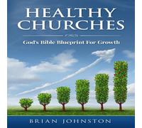 Brian Johnston Healthy Churches: God's Bible Blueprint For Growth Paperback Book Brian Johnston Multicolor