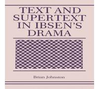 Brian Johnston Text & Supertext in Ibsen's Drama Paperback Book Brian Johnston Multicolor