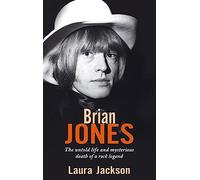Brian Jones: The untold life and mysterious death of a rock legend