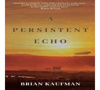 Brian Kaufman A Persistent Echo N/A Book in White Brian Kaufman White