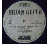 Brian Keith - Touch Me (Love Me Tonight)