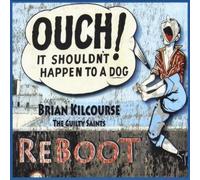 Brian Kilcourse & The Guilty Saints - Reboot