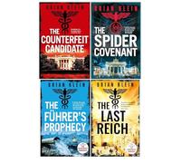 Brian Klein Series 4 Books Collection Set (The Counterfeit Candidate, The Führer's Prophecy, The Last Reich, [HB] The Spider Covenant)