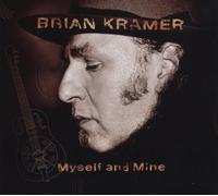 Brian Kramer - Brian Kramer - Myself An Mine