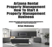 Brian Mahoney Arizona Rental Property Management How To Start A Property Brian Mahoney Multicolor