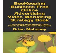 Brian Mahoney BeeKeeping Business Free Online Advertising Video Marketing Brian Mahoney Multicolor