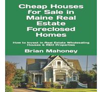 Brian Mahoney Cheap Houses for Sale in Maine Real Estate Foreclosed Homes: How Brian Mahoney Multicolor